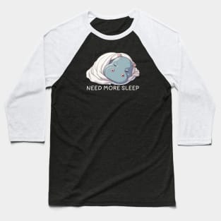 need more sleep - hippopotamus Baseball T-Shirt